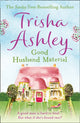Book cover of: Good Husband Material. By: Trisha Ashley