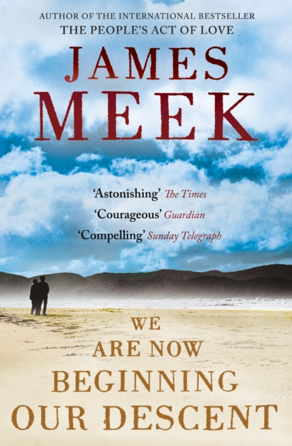 Book cover of: We Are Now Beginning Our Descent. By: James Meek