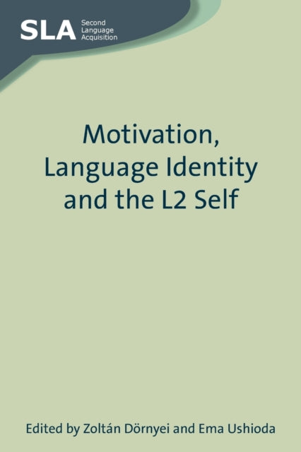 Book cover of: Motivation, Language Identity and the L2 Self