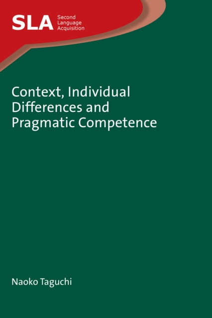 Book cover of: Context, Individual Differences and Pragmatic Competence. By: Naoko Taguchi