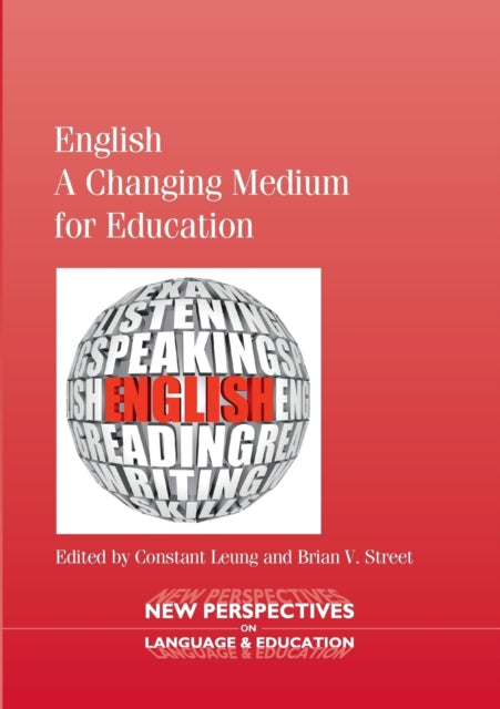 Book cover of: English - A Changing Medium for Education. By: Constant Leung