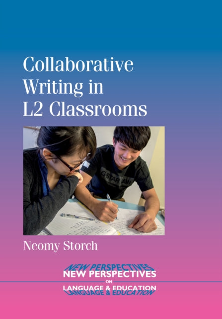 Book cover of: Collaborative Writing in L2 Classrooms. By: Neomy Storch