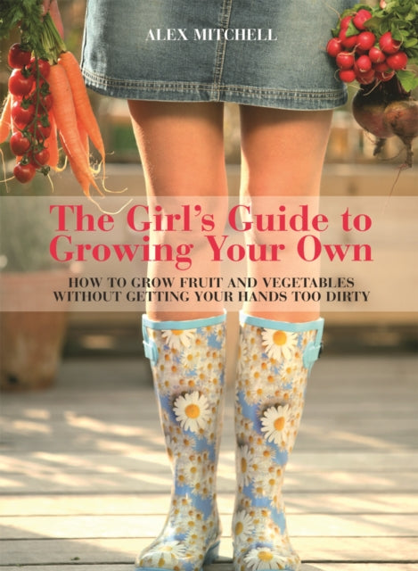 Book cover of: Girls Guide to Growing Your Own