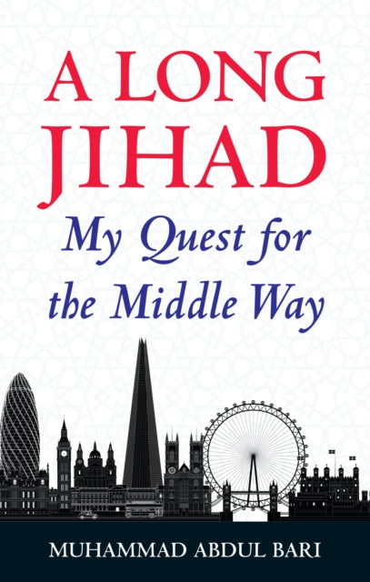 Book cover of: Long Jihad. By: Dr Muhammad Abdul Bari