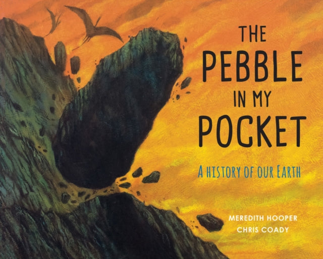 Pebble in My Pocket, A History of Our Earth 9781847807687 Meredith Hooper