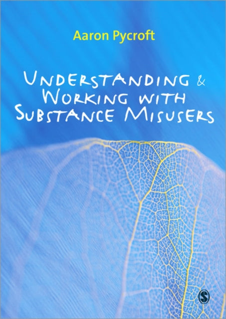 Book cover of: Understanding and Working with Substance Misusers. By: Aaron Pycroft