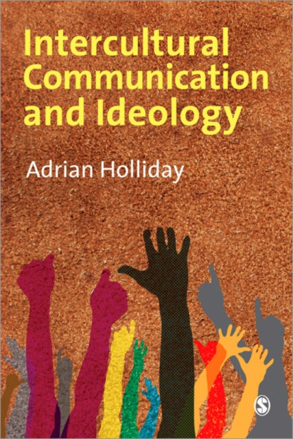 Book cover of: Intercultural Communication & Ideology. By: Adrian Holliday