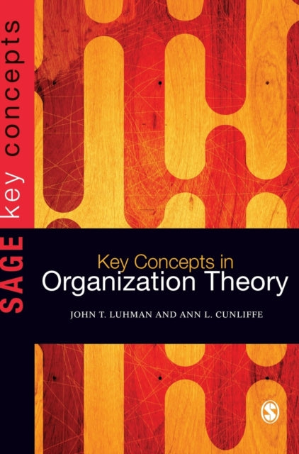 Book cover of: Key Concepts in Organization Theory. By: John Teta Luhman