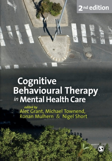 Book cover of: Cognitive Behavioural Therapy in Mental Health Care. By: Alec Grant