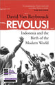 Revolusi, Indonesia and the Birth of the Modern World 9781847927040 David Colmer