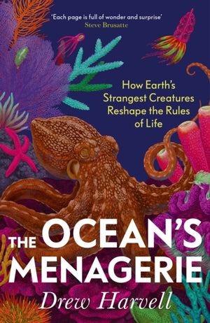 Ocean's Menagerie, How Earth's Strangest Creatures Reshape the Rules of Life