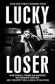 Book cover of: Lucky Loser. By: Russ Buettner