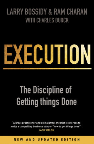 Execution, The Discipline of Getting Things Done