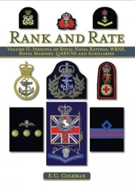 Book cover of: Volume II: Insignia of Royal Naval Ratings, WRNS, Royal Marines, QARNNS and Auxiliaries Rank and Rate