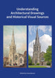 Book cover of: Understanding Architectural Drawings and Historical Visual Sources. By: Susie Barson