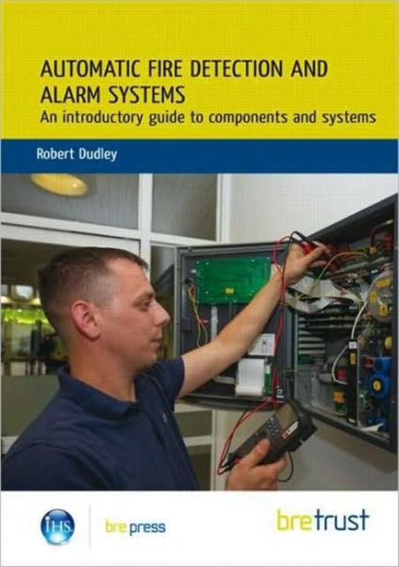 Book cover of: Automatic Fire Detection and Alarm Systems. By: R. Dudley