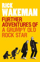 Book cover of: Further Adventures of a Grumpy Old Rock Star. By: Rick Wakeman