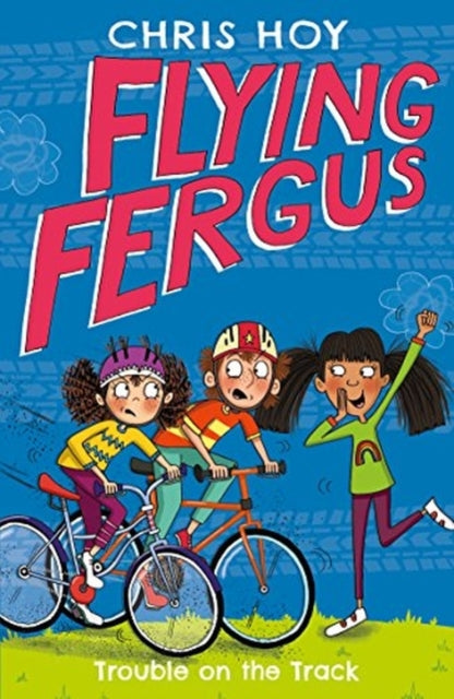 Book cover of: Flying Fergus 8: Trouble on the Track. By: Chris Hoy
