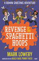 Book cover of: Revenge of the Spaghetti Hoops. By: Mark Lowery