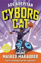 Book cover of: Cyborg Cat and the Masked Marauder