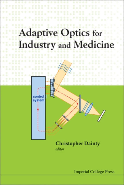 Book cover of: Adaptive Optics For Industry And Medicine - Proceedings Of The Sixth International Workshop. By: International Workshop on Adaptive Optics for Industry and Medicine (6th 2007 National University of Ireland)