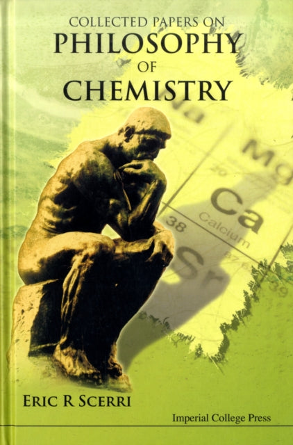 Book cover of: Collected Papers On The Philosophy Of Chemistry. By: Eric R. Scerri