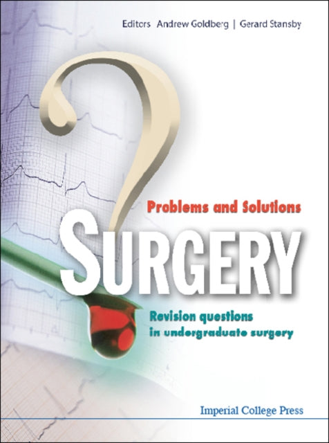 Book cover of: Surgery: Problems And Solutions - Revision Questions In Undergraduate Surgery. By: Goldberg