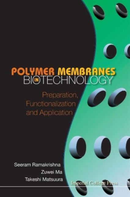 Book cover of: Polymer Membranes In Biotechnology: Preparation, Functionalization And Application