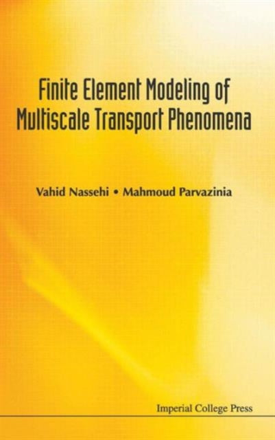 Book cover of: Finite Element Modeling Of Multiscale Transport Phenomena. By: Vahid Nassehi