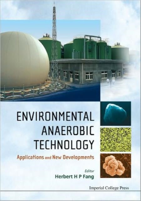Book cover of: Environmental Anaerobic Technology: Applications And New Developments