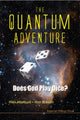 Book cover of: Quantum Adventure, The: Does God Play Dice?. By: Alex Montwill