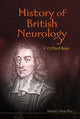 Book cover of: History Of British Neurology. By: F. Clifford Rose