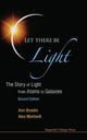 Book cover of: Let There Be Light: The Story Of Light From Atoms To Galaxies (2nd Edition). By: Ann Breslin