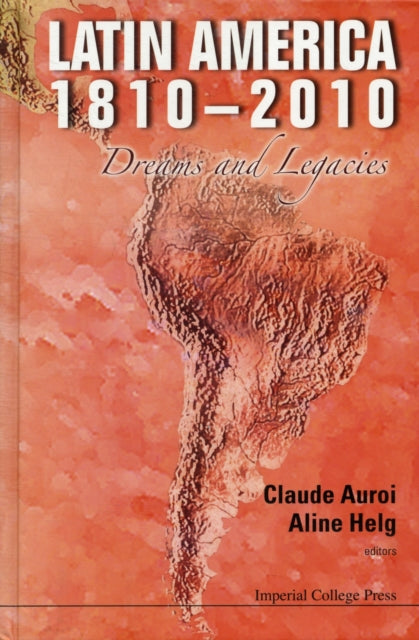 Book cover of: Latin America 1810-2010: Dreams And Legacies