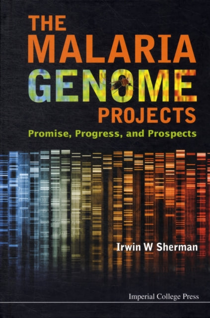 Book cover of: Malaria Genome Projects, The: Promise, Progress, And Prospects. By: Irwin w. Sherman