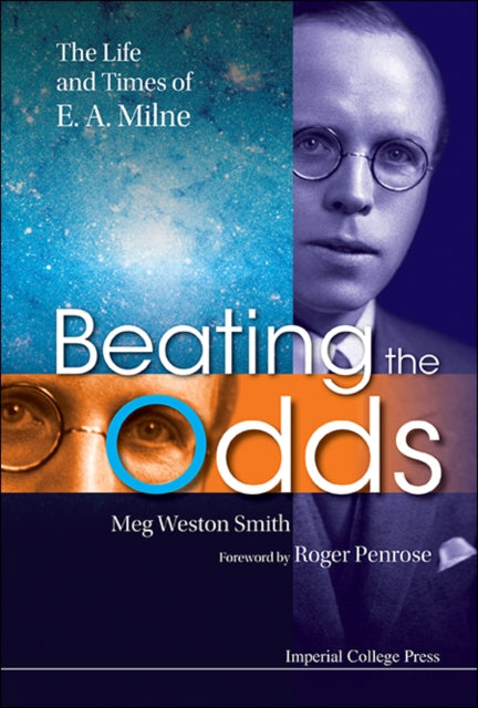 Book cover of: Beating The Odds: The Life And Times Of E A Milne. By: Meg Weston Smith