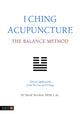 Book cover of: I Ching Acupuncture - The Balance Method