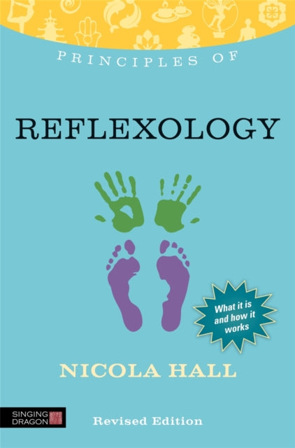 Book cover of: Principles of Reflexology. By: Hall, Nicola (Reflexologist)