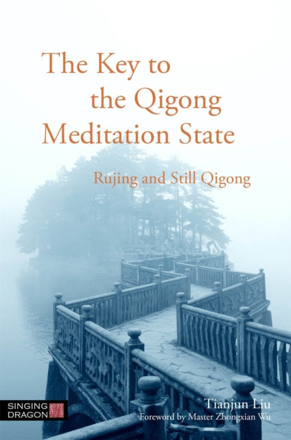 Book cover of: Key to the Qigong Meditation State. By: Tianjun Liu