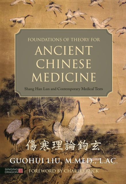 Book cover of: Foundations of Theory for Ancient Chinese Medicine. By: Guohui Liu