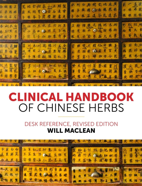 Book cover of: Clinical Handbook of Chinese Herbs. By: Will Maclean