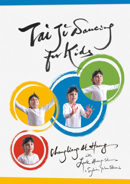 Book cover of: Tai Ji Dancing for Kids. By: Al Chung-liang Huang