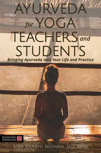 Book cover of: Ayurveda for Yoga Teachers and Students. By: Siva Mohan