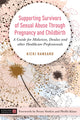 Book cover of: Supporting Survivors of Sexual Abuse Through Pregnancy and Childbirth. By: Kicki Hansard