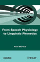Book cover of: From Speech Physiology to Linguistic Phonetics. By: Alain Marchal