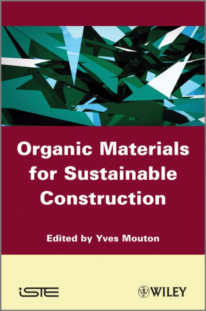 Book cover of: Organic Materials for Sustainable Civil Engineering. By: Yves Mouton