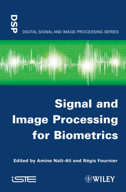 Book cover of: Signal and Image Processing for Biometrics. By: Amine Naït-Ali