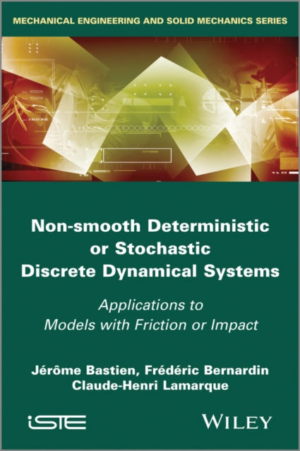 Book cover of: Non-Smooth Deterministic or Stochastic Discrete Dynamical Systems. By: Jerome Bastien