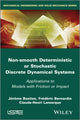 Book cover of: Non-Smooth Deterministic or Stochastic Discrete Dynamical Systems. By: Jerome Bastien