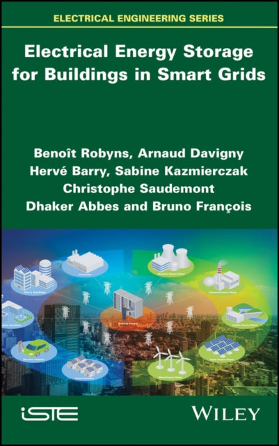 Book cover of: Electrical Energy Storage for Buildings in Smart Grids. By: Benoît Robyns
